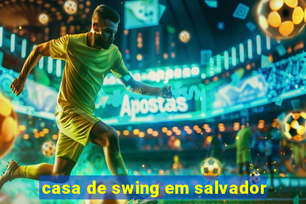 casa de swing em salvador